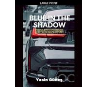 Blue in the Shadow - Hidden BMW confessions; every bend keeps a secret.
