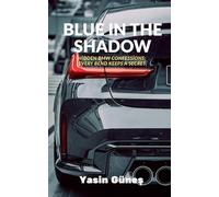 Blue in the Shadow - Hidden BMW confessions; every bend keeps a secret.