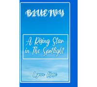 BLUE IVY: A Rising Star in the Spotlight