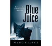 Blue Juice: Euthanasia in Veterinary Medicine
