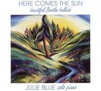 Blue, Julie - Here Comes The Sun