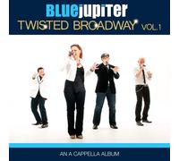 Blue Jupiter – Twisted Broadway, Volume One (album a cappella) – CD