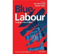 Blue Labour Ian Geary, Adrian Pabst, Rowan Williams (Auteur)