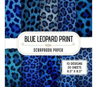 Blue Leopard Print Scrapbook Paper: 20 Double-Sided Decorative Craft Paper Sheets with 10 Wild Animal & Exotic Designs for Card Making, Origami, Collage, Journaling & More | 8.5 x 8.5