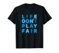 Blue Life Don't Play Fair Blue Graphic T-Shirt