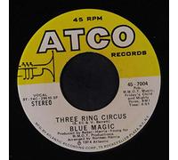 BLUE MAGIC - three ring circus 45 rpm single