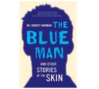 Blue Man - And Other Stories Of The Skin