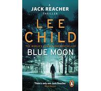 Blue Moon: An unputdownable Jack Reacher thriller from the No.1 Sunday Times bestselling author