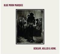 Blue Moon Marquee – Scream, Holler & Howl – CD – Digipak