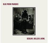 Blue Moon Marquee – Scream, Holler & Howl – Vinyle 12" LP