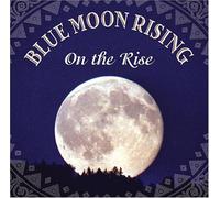 Blue Moon Rising - on The Rise