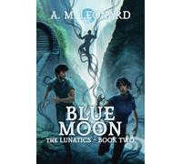 Blue Moon: The Lunatics~Book Two
