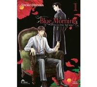 Blue Morning - Tome 01 Shoko Hidaka (Auteur), Shoko Hidaka (Illustration), Shoko Hidaka (Scénario)