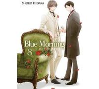Blue Morning - Tome 08 Shoko Hidaka (Auteur), Shoko Hidaka (Illustration), Shoko Hidaka (Scénario)