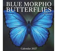 Blue Morpho Butterflies Calendar 2027: An Intimate Macro Journey into the Iridescent Magic of the Rainforest