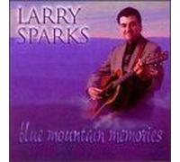 Larry Sparks – Blue Mountain Memories – Import – Rebel