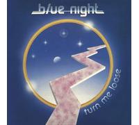 Blue Night - Blue Night - Turn Me Loose