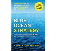 Blue Ocean Strategy, Enhanced Edition How to Create Uncontested Market Space and Make the Competition Irrelevant - W. Chan Kim - Harvard Business Review Press - ebook (ePub) - Livre