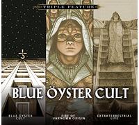 Blue Öyster Cult - Triple Feature : Blue Öyster Cult, Fire of Unknown Origin, Extraterrestrial Live