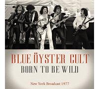 Blue ?Yster Cult - Born to Be Wild Radio Broadcast Long Island NY 1977