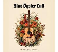 Blue Oyster Cult – In the Beginning – enregistrements diffusés (1986)