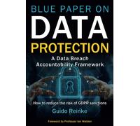 Blue Paper On Data Protection - A Data Breach Accountability Framework: How To Reduce The Risk Of Gdpr Sanctions (Professional Publication)