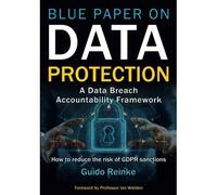 Blue Paper On Data Protection - A Data Breach Accountability Framework: How To Reduce The Risk Of Gdpr Sanctions (Professional Publication)