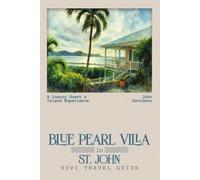 Blue Pearl Villa in St. John USVI Travel Guide: Check Into Paradise