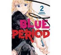 Blue Period 2 | Tsubasa Yamaguchi Tsubasa YamaguchiTsubasa Yamaguchi (Auteur)