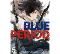 Blue Period T05 Tsubasa Yamaguchi (Dessinateur), Tsubasa Yamaguchi (Auteur)