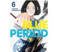 Blue Period T06 Tsubasa Yamaguchi (Dessinateur), Tsubasa Yamaguchi (Auteur)