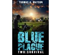 Blue Plague : Survival: A Zombie Apocalypse Thriller (Book 2)