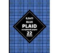 Blue Plaid Scrapbook Paper: Decorative Gingham Pattern for Crafts, Collages, Invitations, DIY Projects, Cards, Decoupage - 22 Sheets - 1 Design