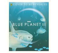 Blue Planet III A beautifully illustrated children's book about the ocean - Leisa Stewart-Sharpe - BBC Children's Books - ebook (ePub) - Livre