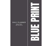 Blue Print Daily Planner: Undated Schedule, To-Do, Priorities, Emails/Calls Tracker with Day Ratings - 6x9 Productivity Journal, 92 Pages B&W