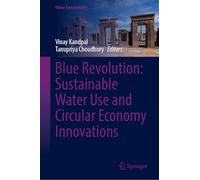 Blue Revolution: Sustainable Water Use and Circular Economy Innovations