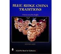 Blue Ridge China Traditions, Schiffer Book for Collectors Series Frances Ruffin, John Ruffin (Auteur)