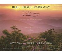 Blue Ridge Parkway - Celebration: Silver Anniversary Edition For The Friends Of The Blue Ridge Parkway