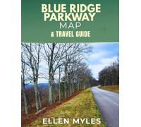 BLUE RIDGE PARKWAY MAP & TRAVEL GUIDE: A Map-Based Guide to the Best Scenic Stops, Trails, and Small Towns Along the Parkway