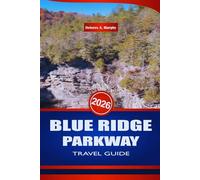 BLUE RIDGE PARKWAY TRAVEL GUIDE 2026: Discover Hiking Trails, Waterfalls, and Top Attractions Across North Carolina’s Mountain Route