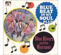 Blue Rivers & the Maroons - Blue Beat in My Soul [Import]