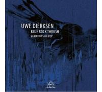 Uwe Dierksen – Blue Rock Thrush: Variations On Pop – CD – Intuition