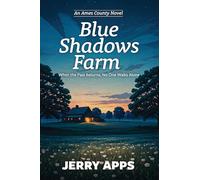 Blue Shadows Farm: When the Past Returns, No One Walks Alone