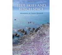 Blue Skies and Bench Space: Adventures in Cancer Research - [Version Originale] Kathleen M Weston (Auteur)