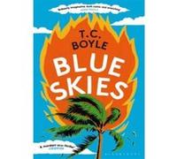 Tom Coraghessan (T. C.) Boyle – Blue Skies – Roman – Poche