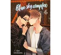 Blue Sky Complex - Tome 06 - Kei Ichikawa - Boy's Love - broché - Manga