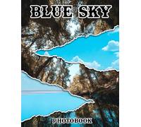 Blue Sky Photobook: Get Lost In Serenity With These 40 Stunning Blue Sky Photos | 8.5x11 Large Print