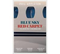 Blue Sky Red Carpet (Colour): From Airline Pilot To Hollywood Actor
