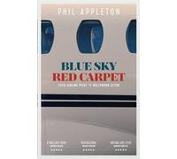 Blue Sky Red Carpet: From Airline Pilot To Hollywood Actor
