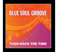 Blue Soul Groove - Turn Back The Time [Import]